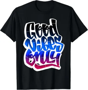 Cool Good Vibes Only Quotes Tee Shirts Inspirational Quotes T-Shirt